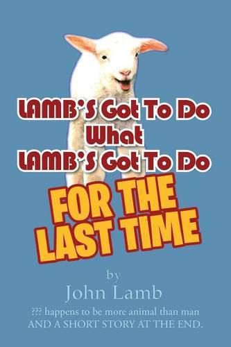 Cover image for LAMB'S Got To Do What LAMB'S Got To Do: For The Last Time