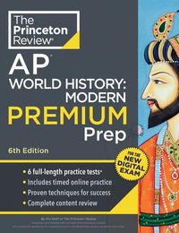 Cover image for Princeton Review AP World History: Modern Premium Prep