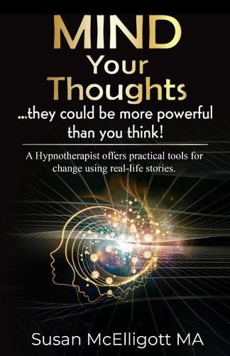 Cover image for MIND Your Thoughts: ... they could be more powerful than you think!