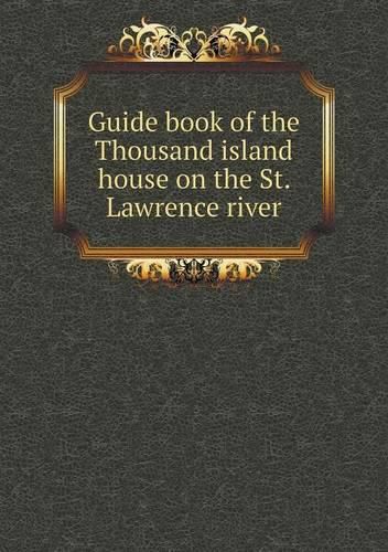 Guide book of the Thousand island house on the St. Lawrence river