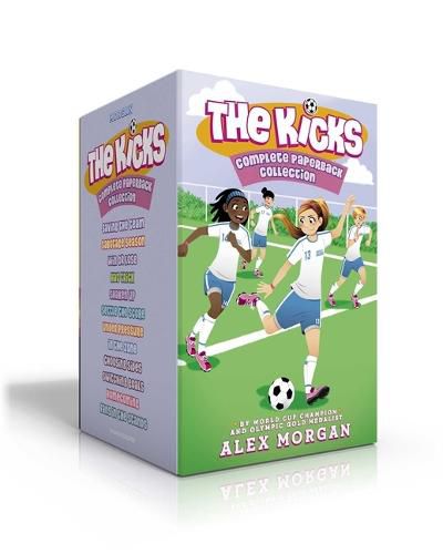 The Kicks Complete Paperback Collection: Saving the Team; Sabotage Season; Win or Lose; Hat Trick; Shaken Up; Settle the Score; Under Pressure; In the Zone; Choosing Sides; Switching Goals; Homecoming; Fans in the Stands