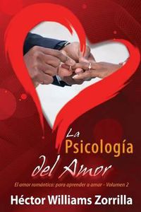 Cover image for La psicologia del Amor: El amor romantico: para aprender a amar