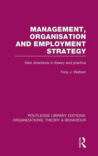 Cover image for Management Organization and Employment Strategy (RLE: Organizations): New Directions in Theory and Practice