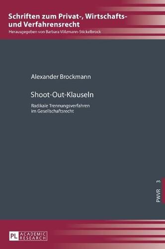 Cover image for Shoot-Out-Klauseln: Radikale Trennungsverfahren Im Gesellschaftsrecht