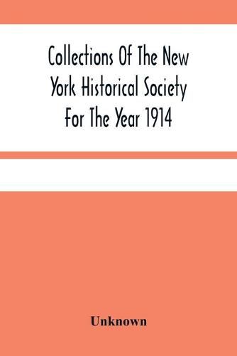 Cover image for Collections Of The New York Historical Society For The Year 1914; Muster And Pay Rolls Of The War Of The Revolution, 1775-1783