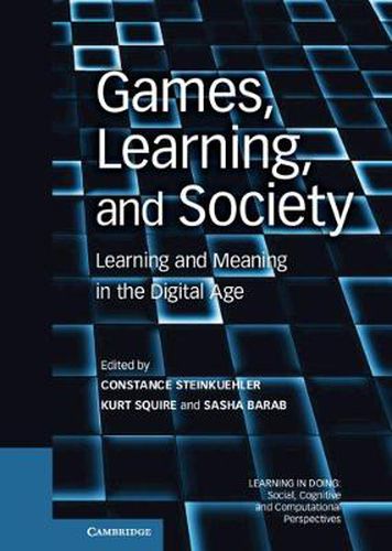 Cover image for Games, Learning, and Society: Learning and Meaning in the Digital Age