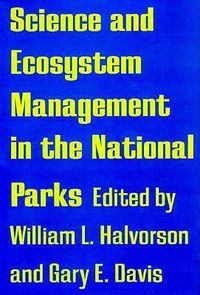 Cover image for Science and Ecosystem Management in the National Parks