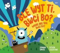 Cover image for Ble Wyt Ti, Bwci Bo? Where Are You, Bwci Bo?