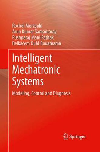 Cover image for Intelligent Mechatronic Systems: Modeling, Control and Diagnosis