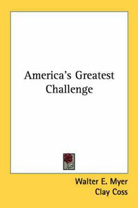 Cover image for America's Greatest Challenge