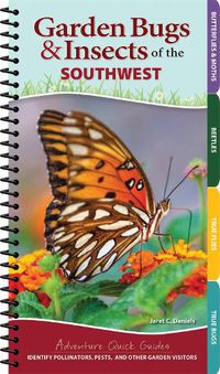 Cover image for Garden Bugs & Insects of the Southwest: Identify Pollinators, Pests, and Other Garden Visitors