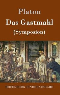 Cover image for Das Gastmahl: (Symposion)