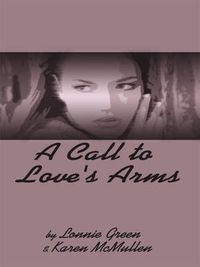 Cover image for A Call to Love's Arms