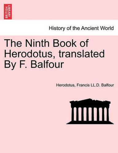 Cover image for The Ninth Book of Herodotus, Translated by F. Balfour