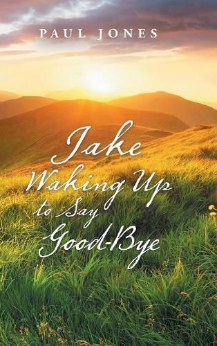 Cover image for Jake Waking up to Say Good-Bye