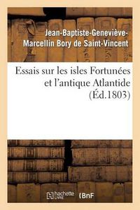 Cover image for Essais Sur Les Isles Fortunees Et l'Antique Atlantide