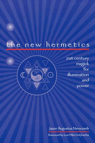 Cover image for New Hermetics: 21st Century Magick for Illumination and Power