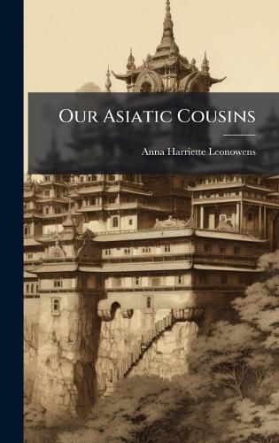 Cover image for Our Asiatic Cousins