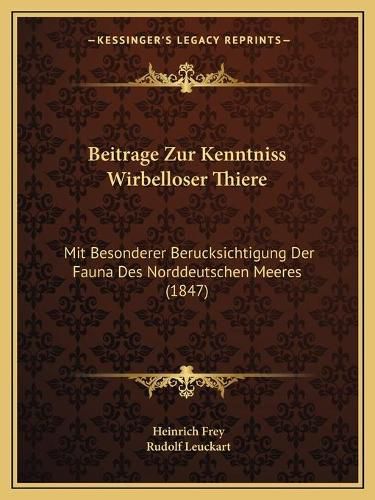 Cover image for Beitrage Zur Kenntniss Wirbelloser Thiere: Mit Besonderer Berucksichtigung Der Fauna Des Norddeutschen Meeres (1847)