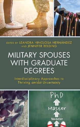 Cover image for Military Spouses with Graduate Degrees: Interdisciplinary Approaches to Thriving amidst Uncertainty