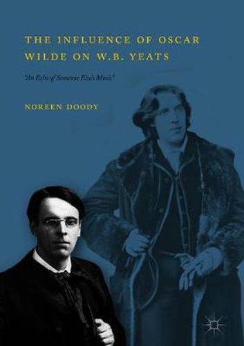 The Influence of Oscar Wilde on W.B. Yeats: An Echo of Someone Else's Music