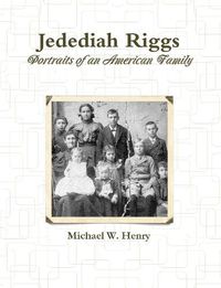 Cover image for Jedediah Riggs: Portraits of an American Family