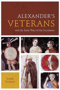 Cover image for Alexander's Veterans and the Early Wars of the Successors