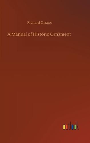 Cover image for A Manual of Historic Ornament