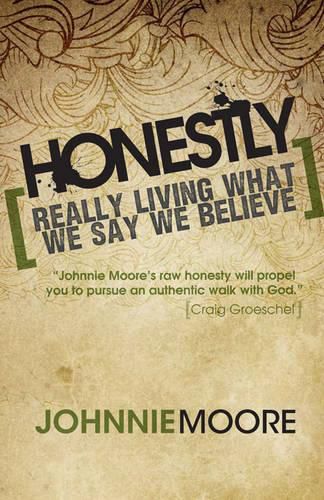 Cover image for Honestly: Really Living What We Say We Believe