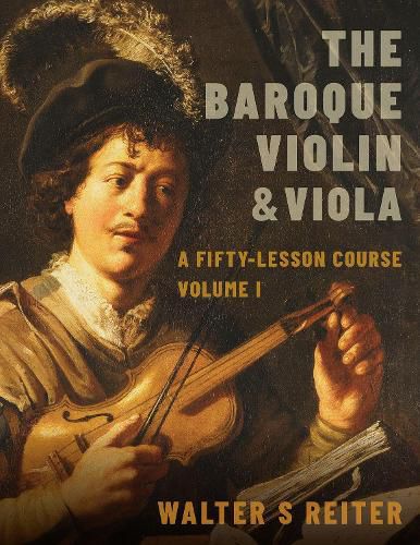 Cover image for The Baroque Violin & Viola: A Fifty-Lesson Course Volume I