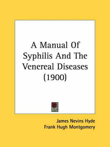 A Manual of Syphilis and the Venereal Diseases (1900)