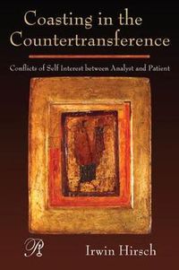 Cover image for Coasting in the Countertransference: Conflicts of Self Interest between Analyst and Patient