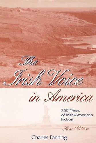 Cover image for The Irish Voice in America: 250 Years of Irish-American Fiction