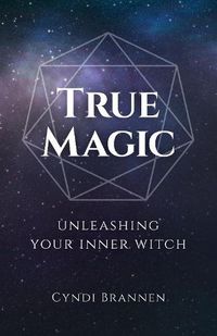 Cover image for True Magic: Unleashing Your Inner Witch