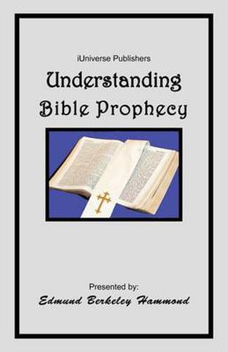 Cover image for Understanding Bible Prophecy