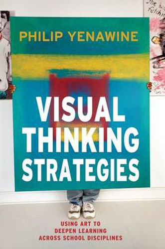 Cover image for Visual Thinking Strategies: Using Art to Deepen Learning Across School Disciplines