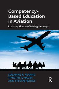 Cover image for Competency-Based Education in Aviation: Exploring Alternate Training Pathways