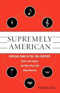 Cover image for Supremely American: Popular Song in the 20th Century