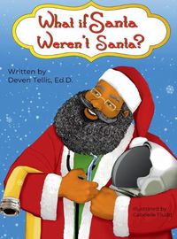 Cover image for What if Santa weren't Santa?