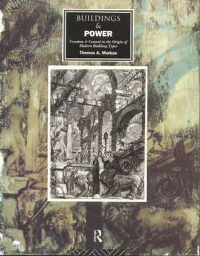 Cover image for Buildings and Power: Freedom and Control in the Origin of Modern Building Types