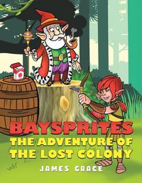 Cover image for Baysprites: The Adventure of the Lost Colony