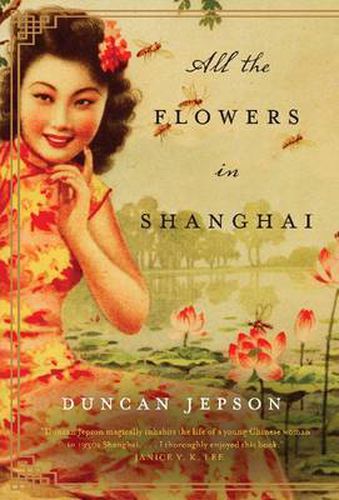 Cover image for All the Flowers in Shanghai: A Novel