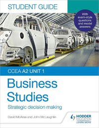 Cover image for CCEA A2 Unit 1 Business Studies Student Guide 3: Strategic decision making