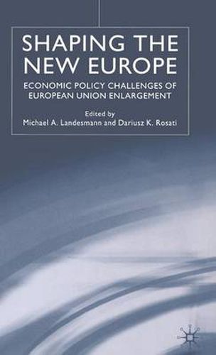 Cover image for Shaping the New Europe: Economic Policy Challenges of European Union Enlargement