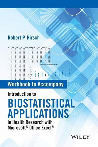 Cover image for Workbook to Accompany Introduction to Biostatistical Applications in Health Research with Microsoft (R) Office Excel (R)