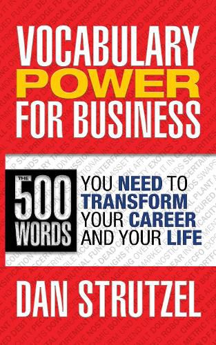 Cover image for Vocabulary Power for Business: 500 Words You Need to Transform Your Career and Your Life: 500 Words You Need to Transform Your Career and Your Life