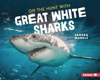 Cover image for On the Hunt with Great White Sharks