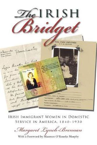 Cover image for The Irish Bridget: Irish Immigrant Women in Domestic Service in America, 1840-1930