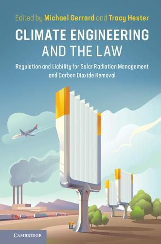 Cover image for Climate Engineering and the Law: Regulation and Liability for Solar Radiation Management and Carbon Dioxide Removal