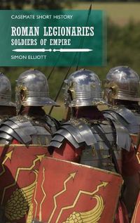 Cover image for Roman Legionaries: Soldiers of Empire